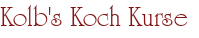 Kolb's Koch Kurse