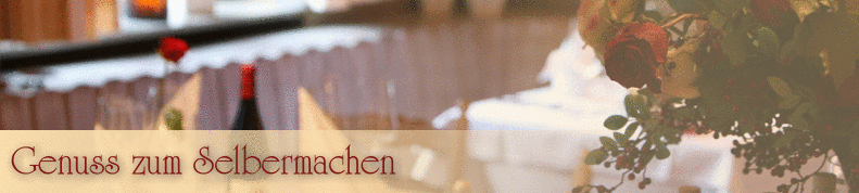 Genuss zum Selbermachen