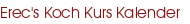 Erec's Koch Kurs Kalender