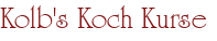Kolb's Koch Kurse