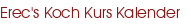 Erec's Koch Kurs Kalender