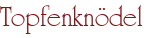Topfenknödel