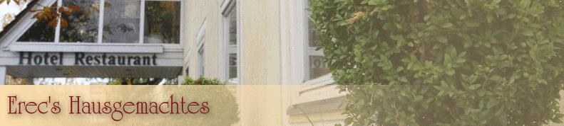 Erec's Hausgemachtes