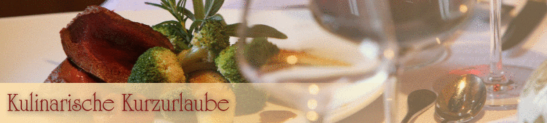 Kulinarische Kurzurlaube