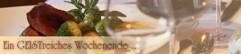 Ein GEISTreiches Wochenende ...