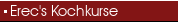 Erec's Kochkurse
